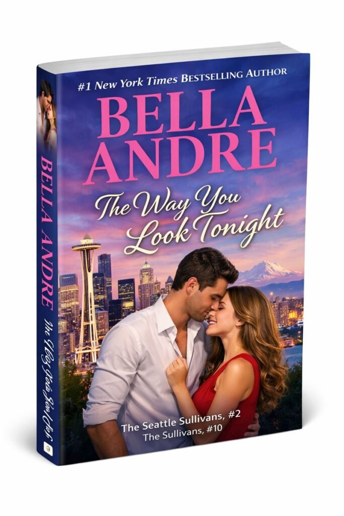 1 » The Way You Look Tonight: The Seattle Sullivans, Book 2 (The Sullivans #11) by Bella Andre – Complete Summary & Honest Review