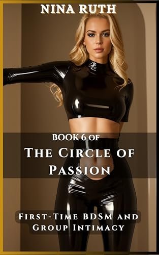 3 » Book-6 – The Circle of Passion: First-Time BDSM and Group Intimacy by Nina Ruth – Complete Summary & Honest Review