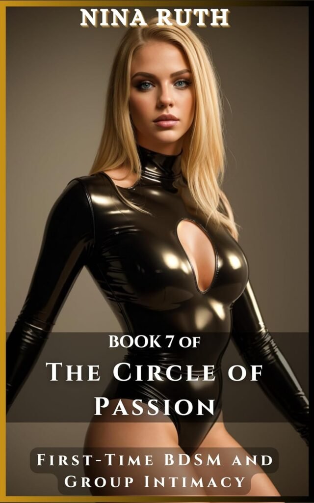 2 » Book-7 – The Circle of Passion: First-Time BDSM and Group Intimacy by Nina Ruth – Complete Summary & Honest Review