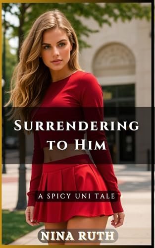 1 &raquo; Book 1 Surrendering to Him: A Spicy Uni Tale by Nina Ruth – Complete Summary & Honest Review